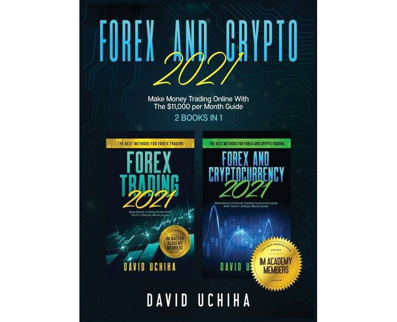 Forex And Crypto 2021 - by  David Uchiha (Hardcover)