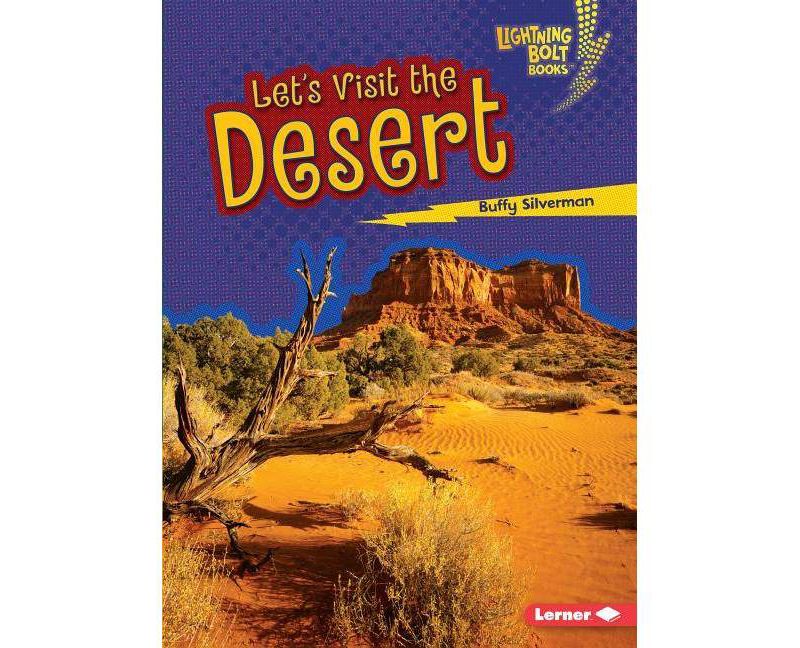 Let's Visit the Desert - (Lightning Bolt Books (R) -- Biome Explorers) by  Buffy Silverman (Paperback)