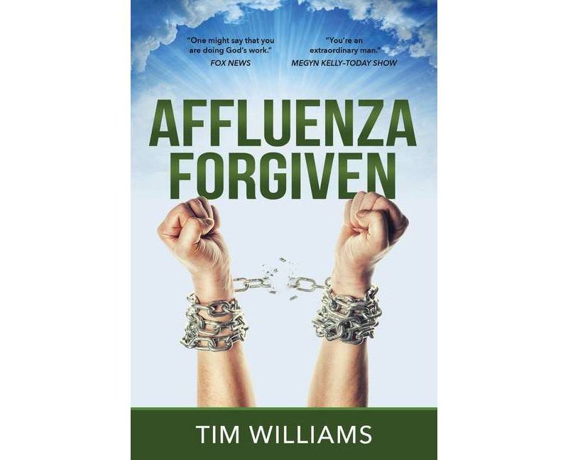 Affluenza Forgiven - by  Tim Williams (Paperback)