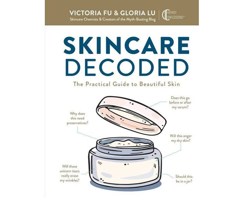 Skincare Decoded - by  Victoria Fu & Gloria Lu (Hardcover)