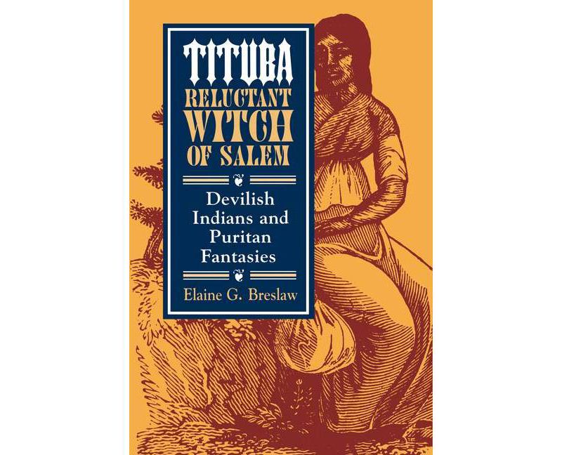 Tituba, Reluctant Witch of Salem - (American Social Experience) by  Elaine G Breslaw (Paperback)