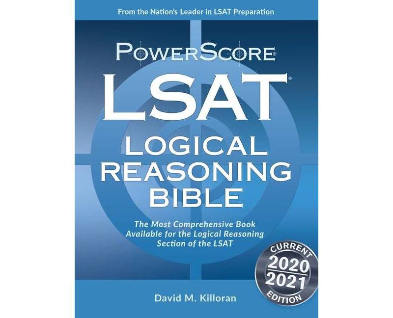Powerscore LSAT Logical Reasoning Bible] - by  David M Killoran (Paperback)