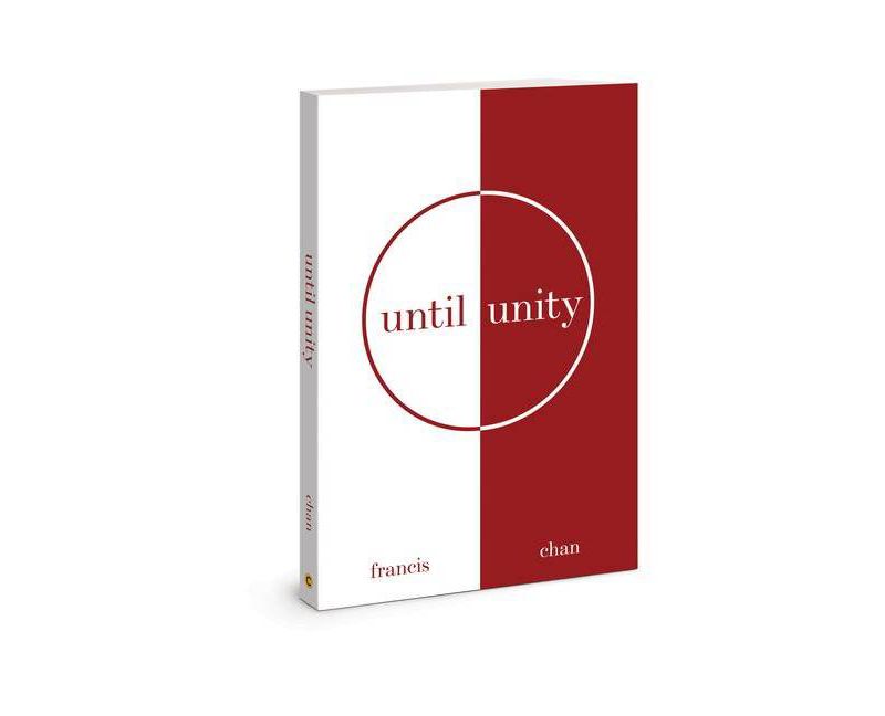 Until Unity - by  Francis Chan (Paperback)