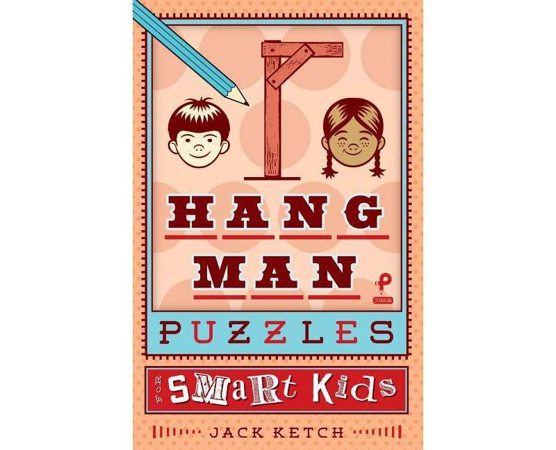Hangman Puzzles for Smart Kids, 3 - (Puzzlewright Junior Hangman) by  Jack Ketch (Paperback)