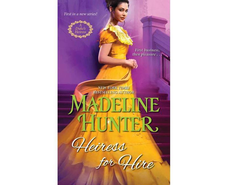 Heiress for Hire - (A Duke's Heiress Romance) by  Madeline Hunter (Paperback)