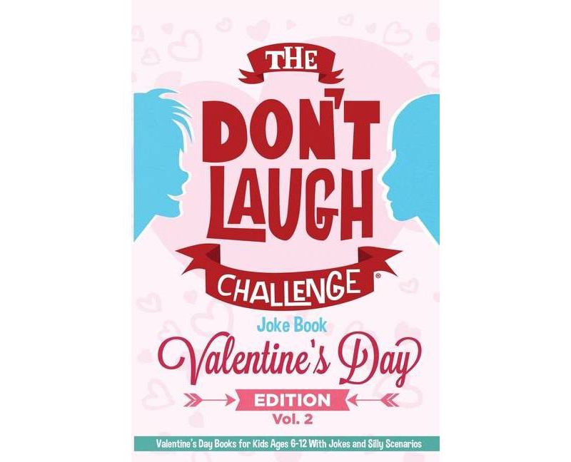 The Don't Laugh Challenge Valentine's Day Gifts for Kids Edition - (Paperback)