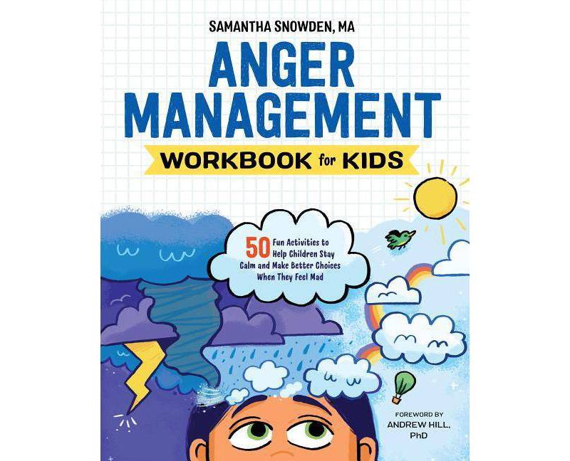 Anger Management Workbook for Kids - by Samantha Snowden (Paperback)