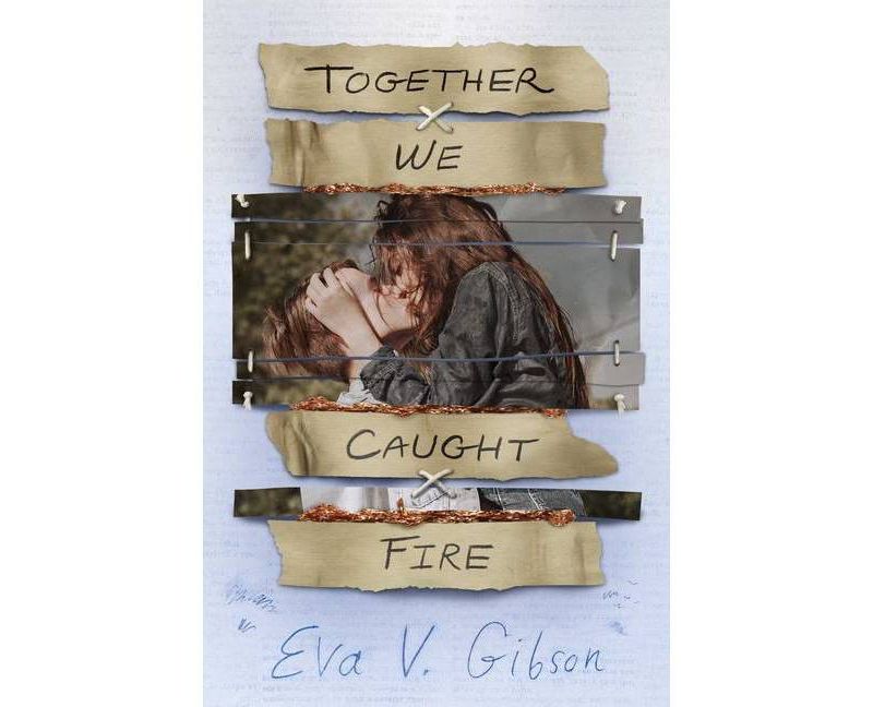 Together We Caught Fire - by  Eva V Gibson (Paperback)