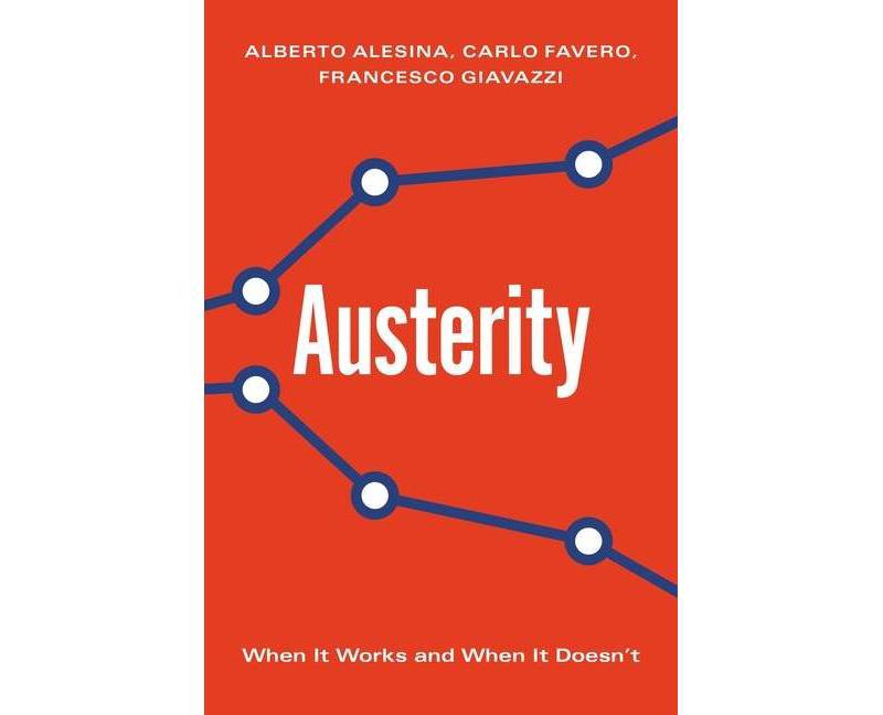 Austerity - by  Alberto Alesina & Carlo Favero & Francesco Giavazzi (Hardcover)