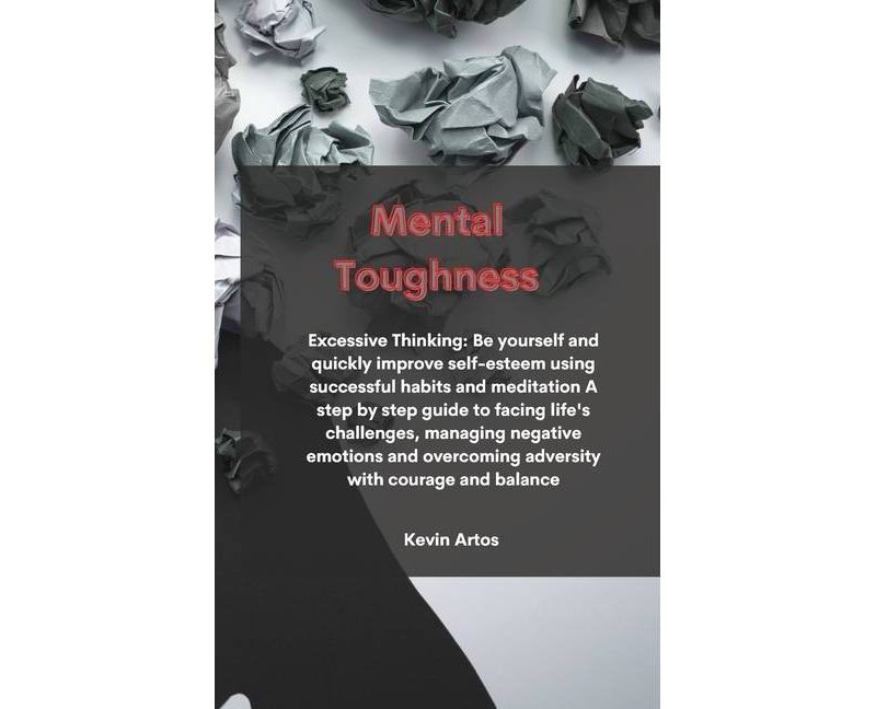 Mental Toughness - by  Kevin Artos (Hardcover)