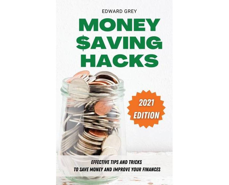 Money Saving Hacks - by  Edward Grey (Hardcover)