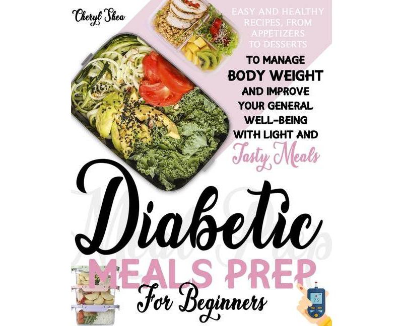 Easy and Healthy Diabetic Meals Prep - by  Cheryl Shea (Paperback)