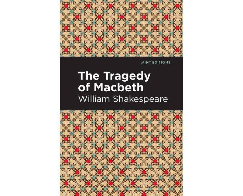 The Tragedy of Macbeth - (Mint Editions) by  William Shakespeare (Paperback)