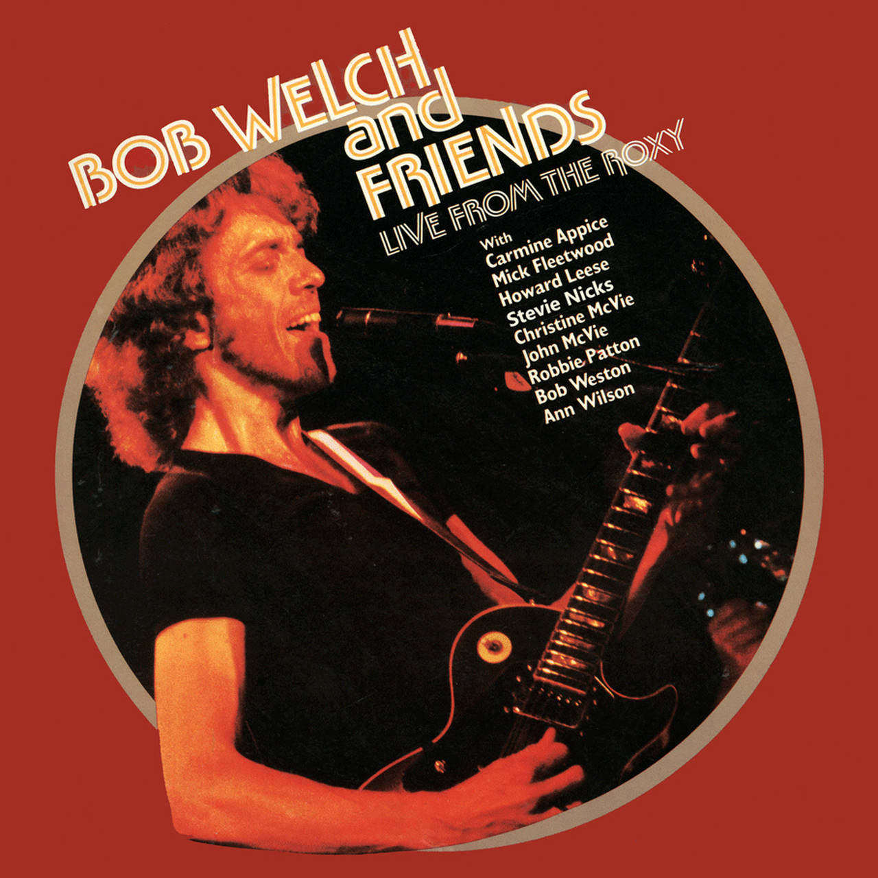 Bob Welch & Friends Live From The Roxy 180g 2LP (Vinyl)