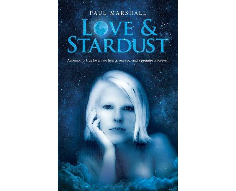 Love & Stardust - by  Paul a Marshall (Hardcover)