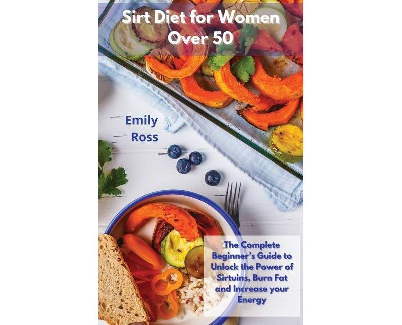 Sirt Diet for Women Over 50 - by  Emily Ross (Hardcover)