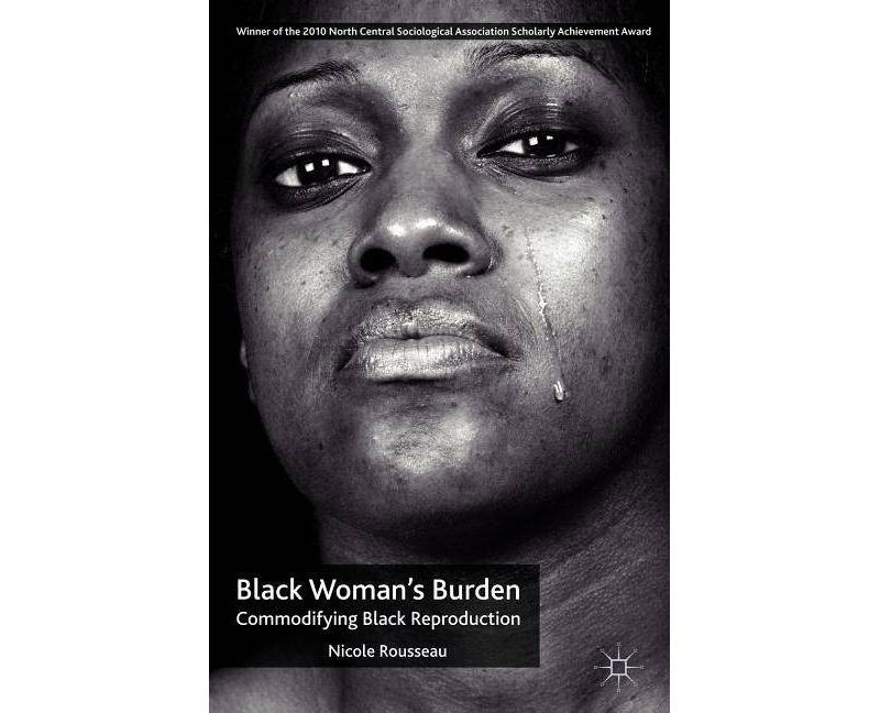 Black Woman's Burden - by  N Rousseau (Paperback)