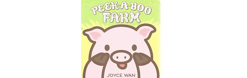 Peek-a-boo Farm - by Joyce Wan (Board Book)