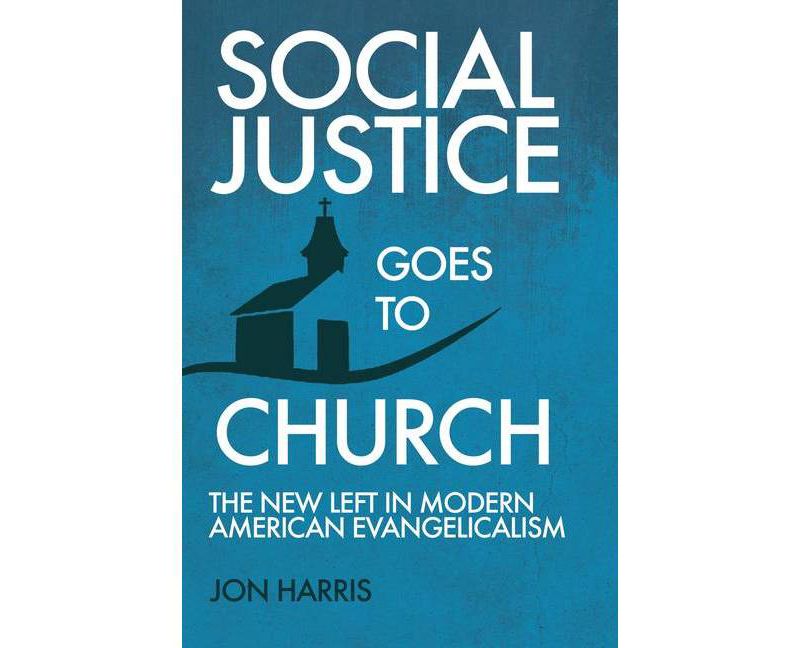 Social Justice Goes To Church - by  Jon Harris (Paperback)