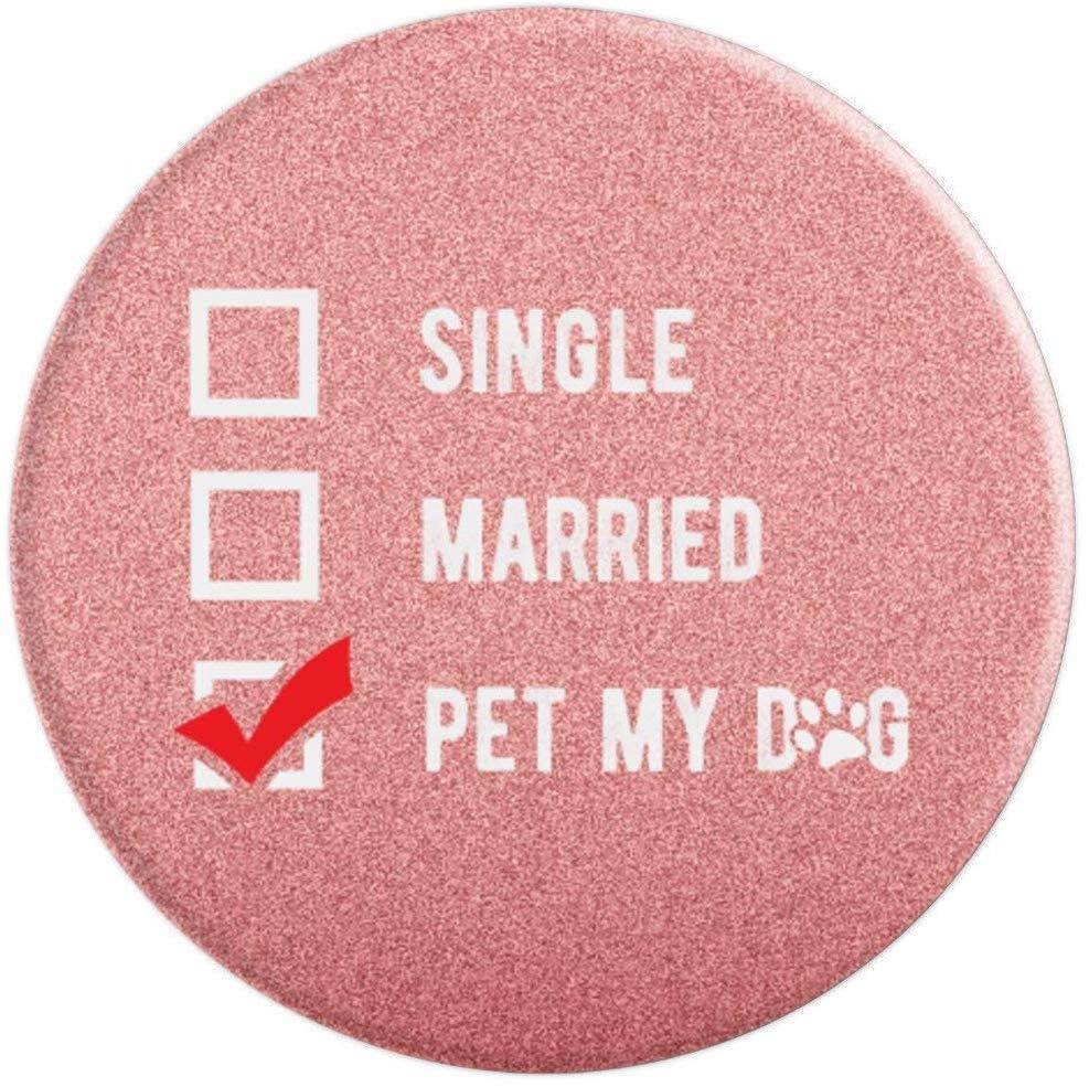 Single Married Pet My Dogs Relationship Status PopSockets Grip and Stand for Phones and Tablets
