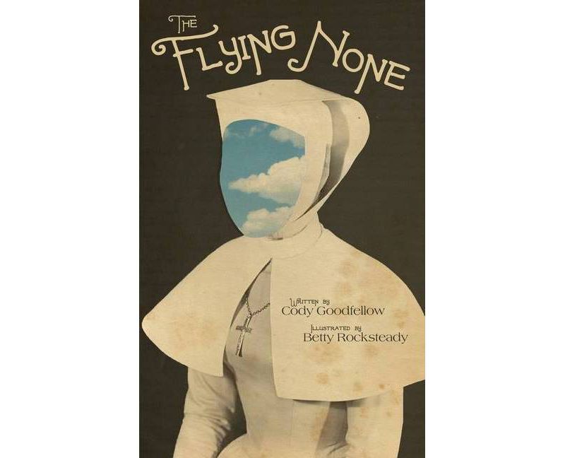 The Flying None - by  Cody Goodfellow (Paperback)