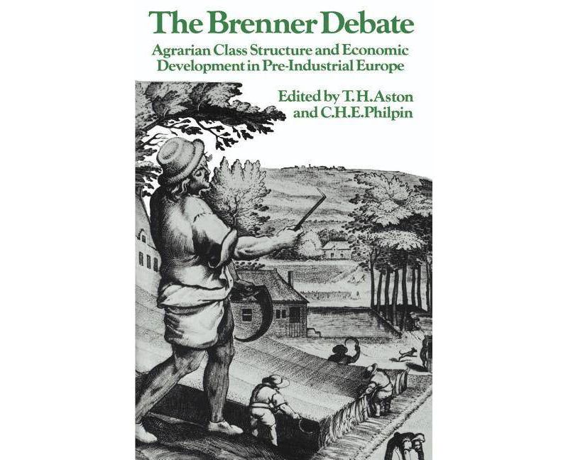 The Brenner Debate - (Past and Present Publications) by  Thomas Hope Aston & C H E Philpin (Paperback)