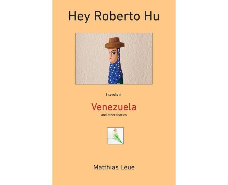 Hey Roberto Hu - by  Matthias Leue (Paperback)
