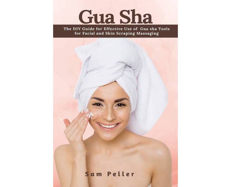Gua Sha - by  Sam Peller (Paperback)