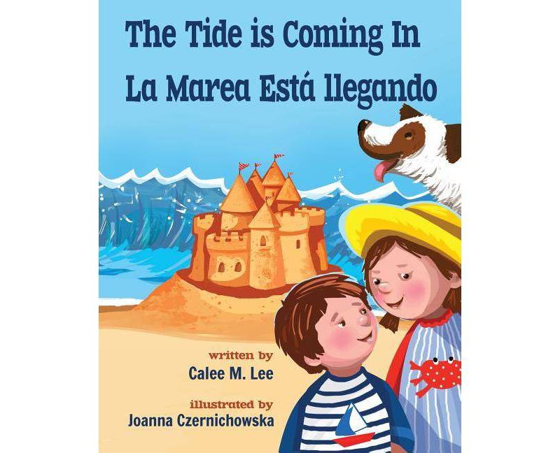 The Tide Is Coming in / La Marea Est'a Llegando - by  Calee M Lee (Paperback)
