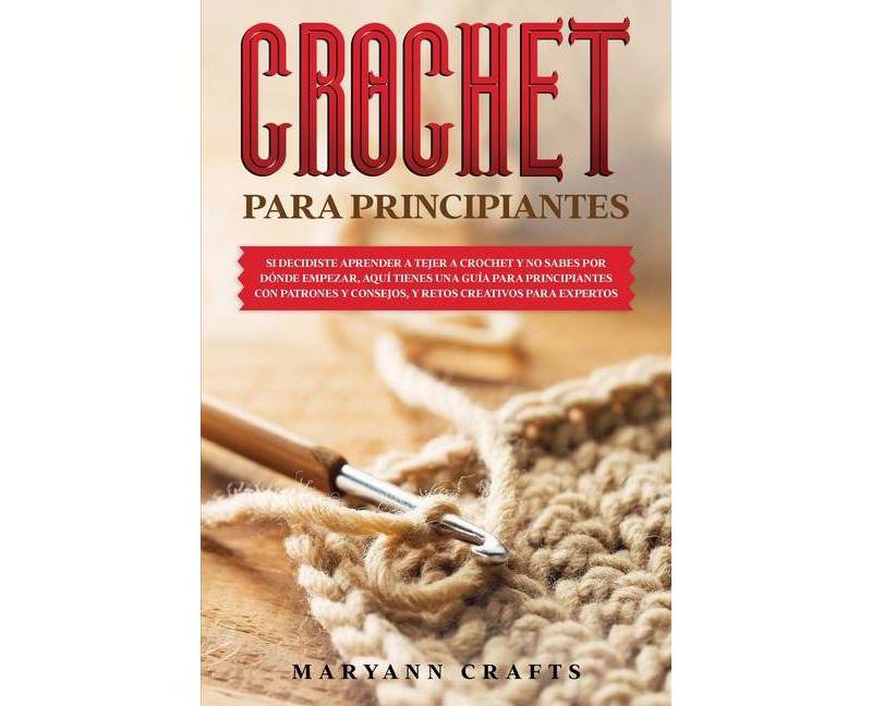 Crochet Para Principiantes - by  Maryann Crafts (Paperback)