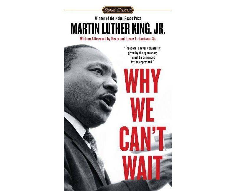 Why We Can't Wait - (Signet Classics) by  Martin Luther Dr King (Paperback)