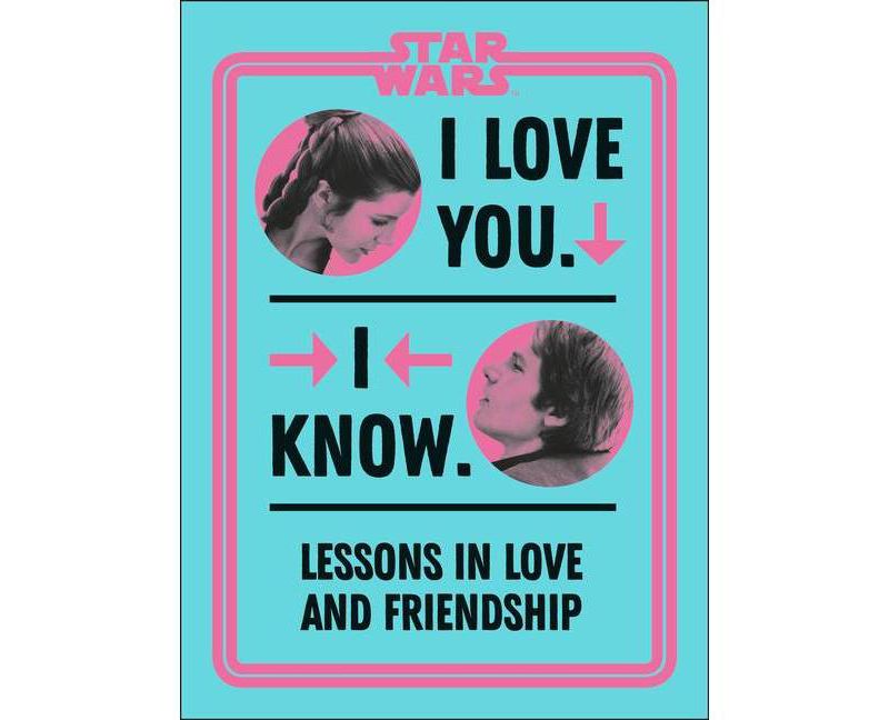 Star Wars I Love You. I Know. - by  Amy Richau (Hardcover)