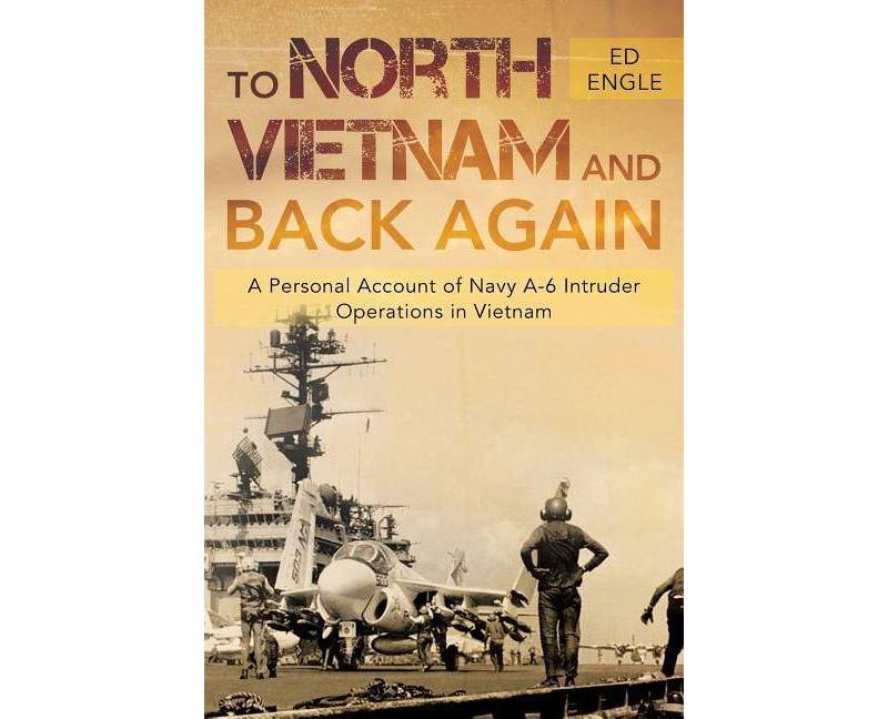 To North Vietnam and Back Again - by  Ed Engle (Paperback)