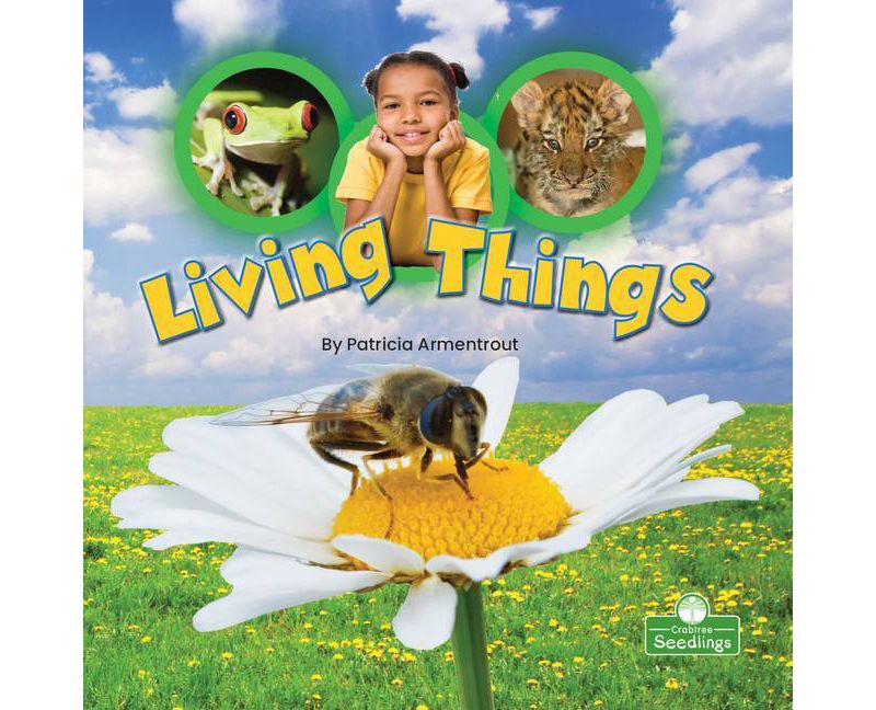 Living Things - (Science in My World: Level 1) by  Patricia Armentrout (Paperback)