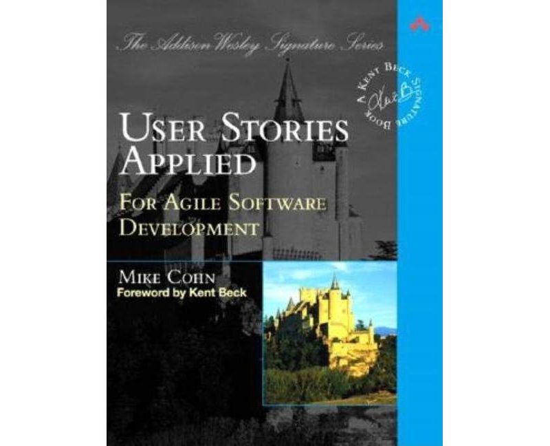 User Stories Applied - (Addison-Wesley Signature Series (Beck)) by  Mike Cohn (Paperback)