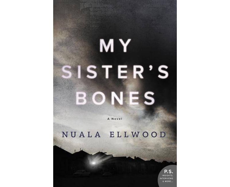 My Sister's Bones -  by Nuala Ellwood (Paperback)