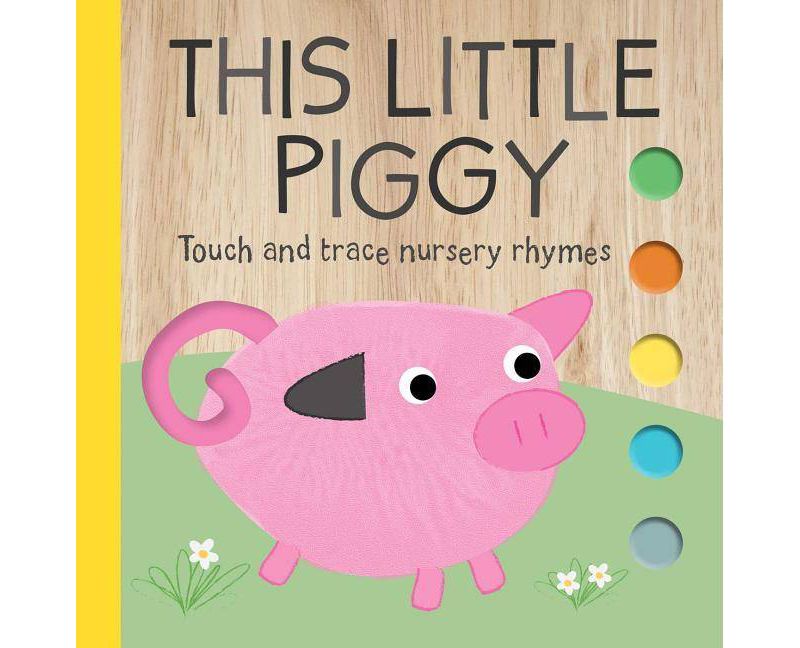 This Little Piggy : Touch and Trace Nursery Rhymes -  BRDBK (Hardcover)