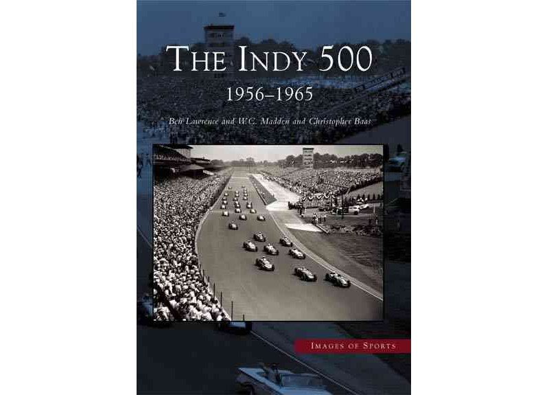 Indy 500, The: 1956-1965 - by Ben Lawrence (Paperback)