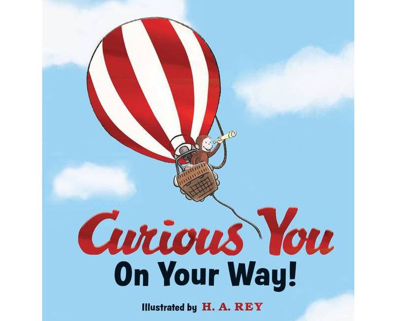 Curious George Curious You: On Your Way! Gift Edition - by H A Rey (Hardcover)