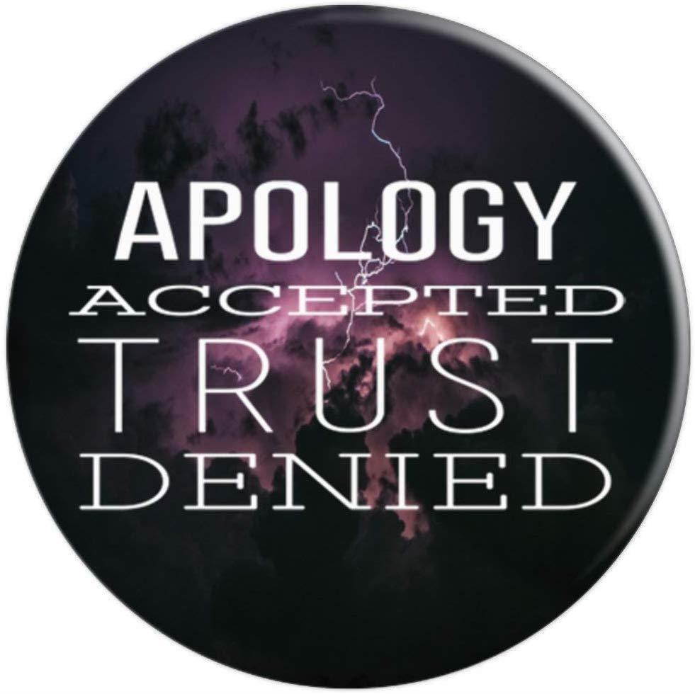 Apology Accepted Trust Denied PopSockets Grip and Stand for Phones and Tablets