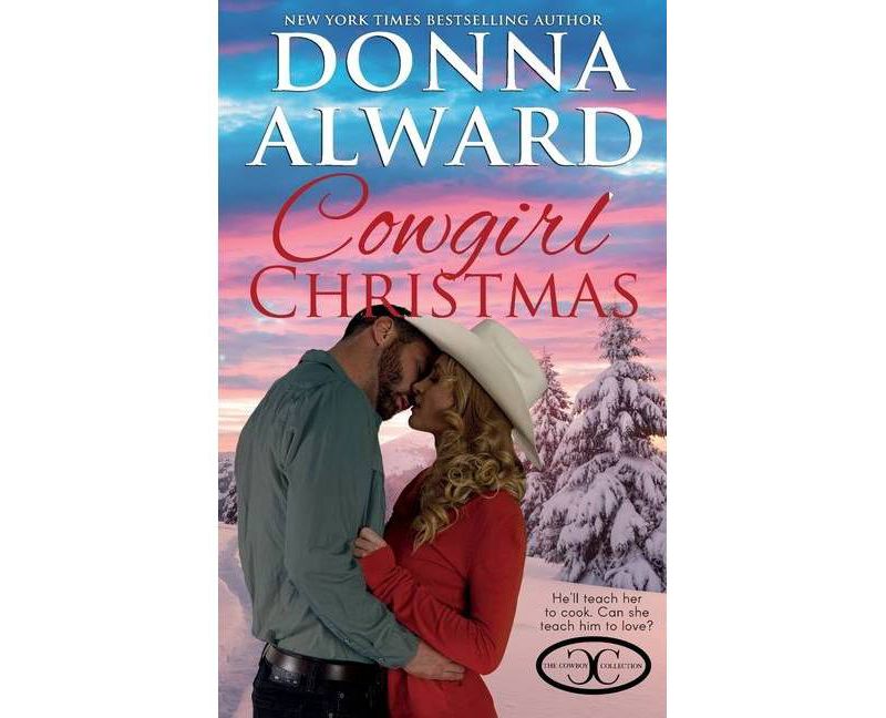 Cowgirl Christmas - (Cowboy Collection) by  Donna Alward (Paperback)