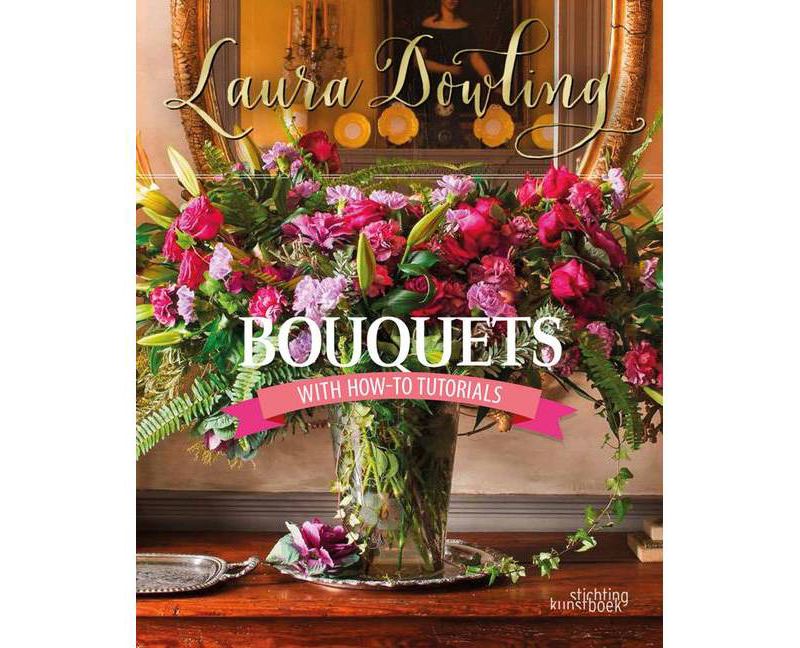 Bouquets - by  Laura Dowling (Hardcover)