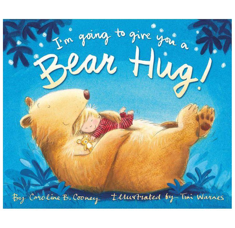 I'm Going to Give You a Bear Hug! - by  Caroline B Cooney (Hardcover)
