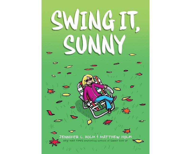Swing It, Sunny (Sunny, Book 2), 2 - by  Jennifer L Holm (Hardcover)