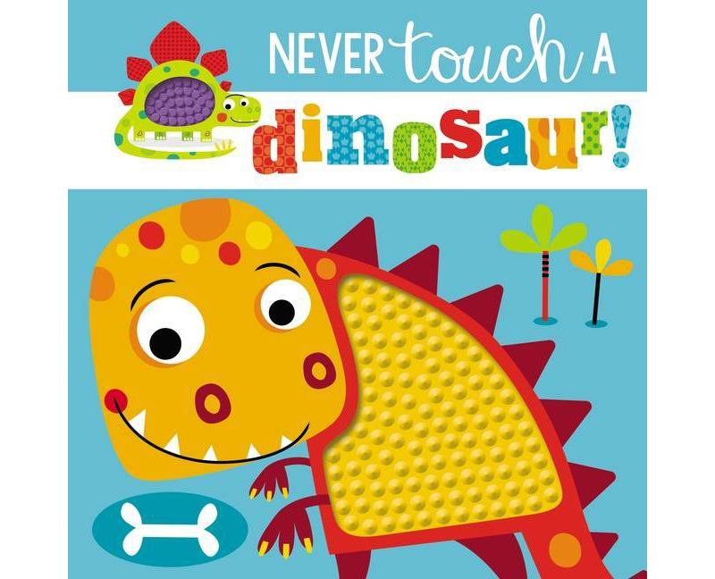 Never Touch a Dinosaur - by MBI (Board Book)