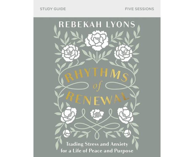Rhythms of Renewal Study Guide - by  Rebekah Lyons (Paperback)
