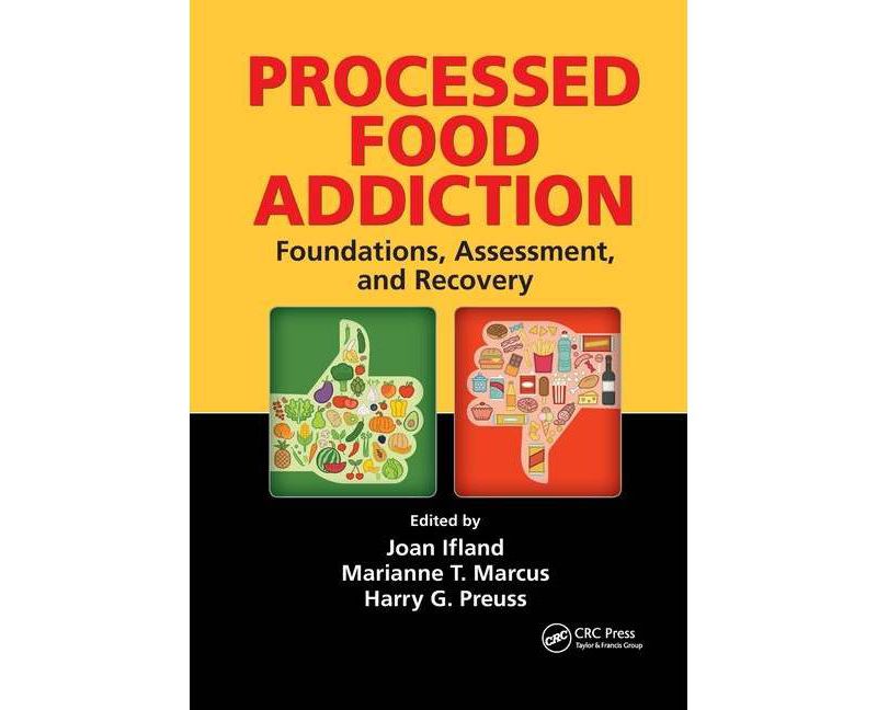 Processed Food Addiction - by  Joan Ifland & Marianne T Marcus & Harry G Preuss (Paperback)