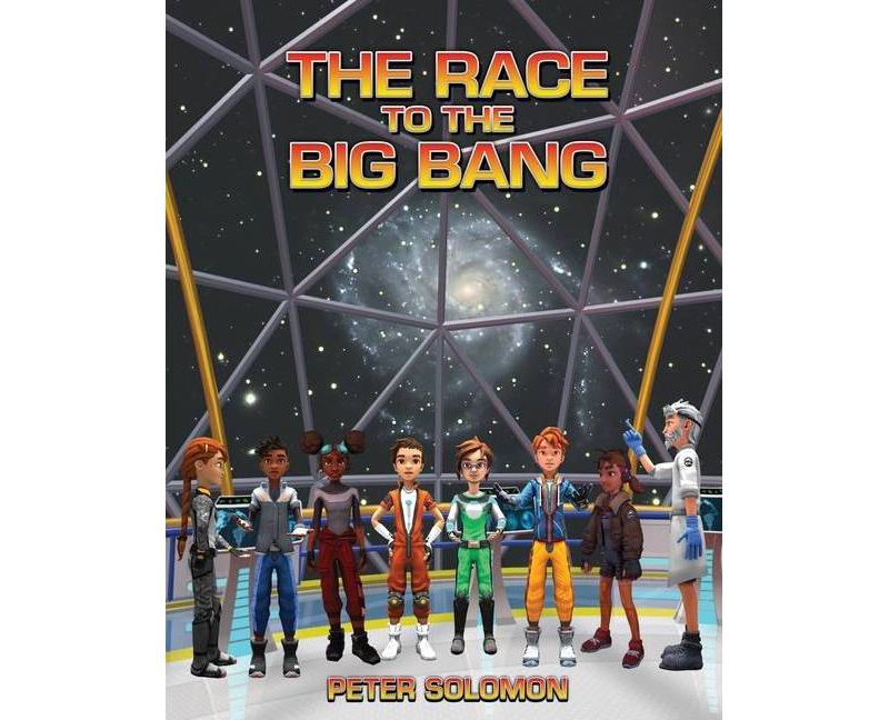 The Race to the Big Bang - (The Stardust Mystery Project) by  Peter Solomon (Paperback)