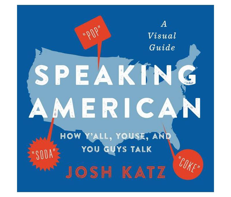 Speaking American - by Josh Katz (Paperback)