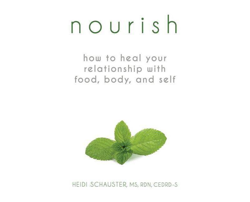 Nourish - by  Heidi Schauster (Paperback)